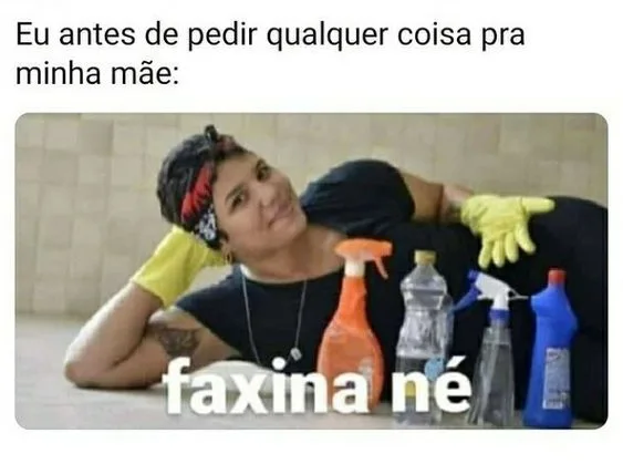 Memes brasileiros faxina