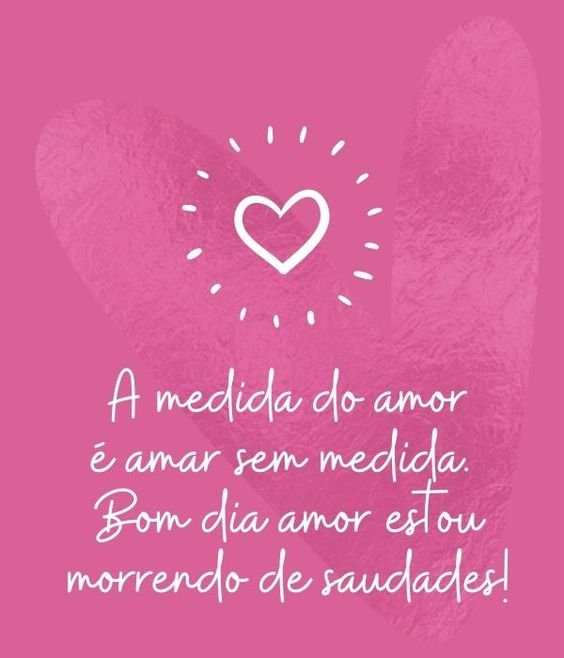 Frases de bom dia amor com saudades