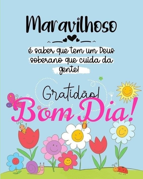 Bom dia gratidão Deus que cuida